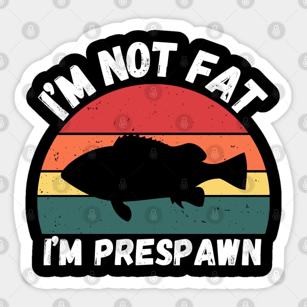 I'M Not Fat I'M Prespawn Sticker by DewaJassin